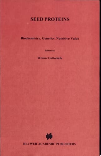 Seed Proteins Biochemistry, Genetics, Nutritive Value