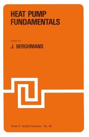 Heat Pump Fundamentals Proceedings of the NATO Advanced Study Institute on Heat Pump Fundamentals, Espinho, Spain, September 1–12, 1980