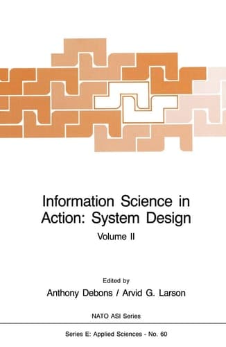 Information Science in Action: System Design: Volume II (Nato ASI Subseries E:)