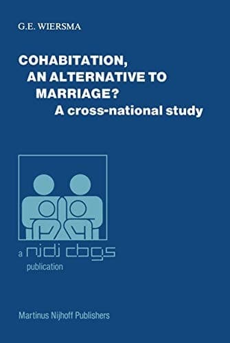 Cohabitation, an alternative to marriage?: A cross-national study (Publications of the Netherlands Interuniversity Demographic Institute (NIDI) and the Population and Family Study Centre (CBGS), 9)