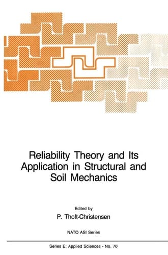 Reliability Theory and Its Application in Structural and Soil Mechanics (NATO Science Series E:, 70)