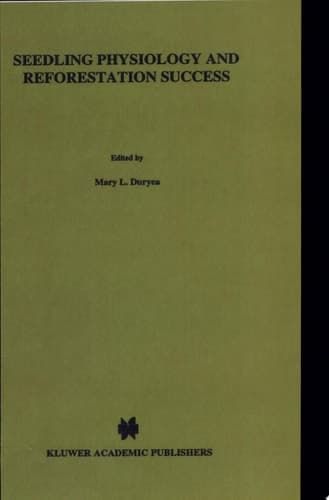 Seedling physiology and reforestation success Proceedings of the Physiology Working Group, Technical Session : Society of American Foresters National Convention, Portland, Oregon, USA, October 16-20, 1983