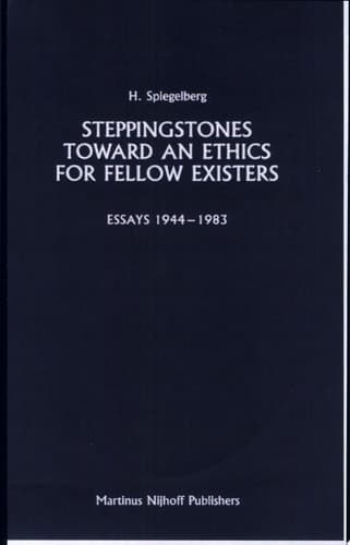 Steppingstones Toward an Ethics for Fellow Existers Essays 1944-1983
