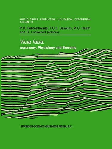 Vicia faba: Agronomy, Physiology and Breeding Proceedings of a Seminar in the CEC Programme of Coordination of Research on Plant Protein Improvement, held at the University of Nottingham, United Kingdom, 14–16 September 1983. Sponsored by the Commission of the European Communities, Directorate-General for Agriculture, Coordination of Agricultural Research