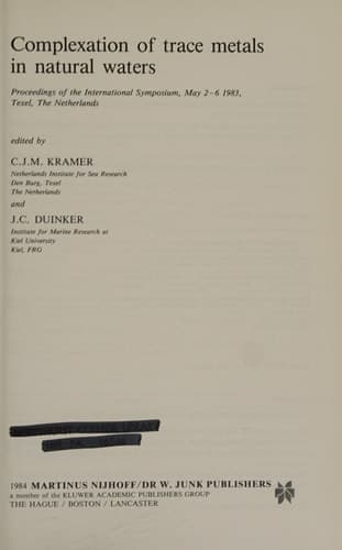 Complexation of trace metals in natural waters: Proceedings of the International Symposium, May 2–6 1983, Texel, The Netherlands (Developments in Biogeochemistry, 1)