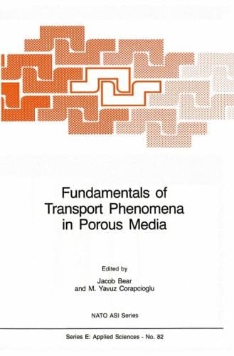 Fundamentals of Transport Phenomena in Porous Media (Nato Science Series E:)