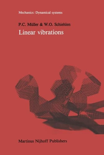 Linear vibrations: A theoretical treatment of multi-degree-of-freedom vibrating systems (Mechanics: Dynamical Systems, 7)