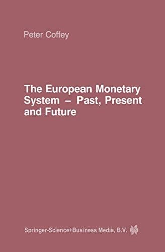 The European Monetary System: Past, Present and Future