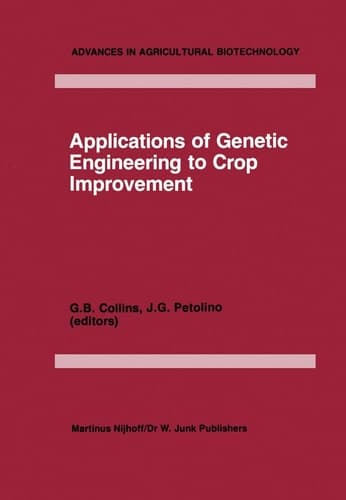 Applications of Genetic Engineering to Crop Improvement (Advances in Agricultural Biotechnology, 10)