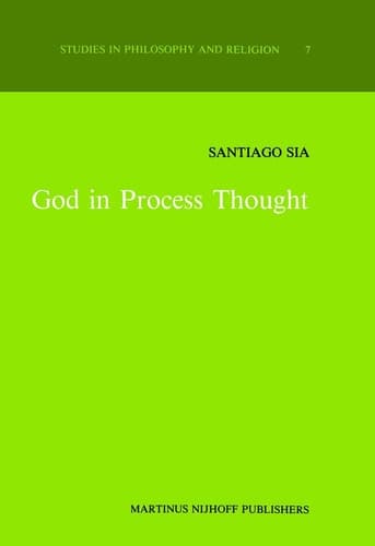 God in Process Thought: A Study in Charles Hartshorne’s Concept of God (Studies in Philosophy and Religion, 7)