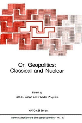 On Geopolitics: Classical and Nuclear (NATO Science Series D:, 20)