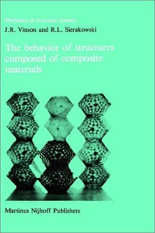 The behavior of structures composed of composite materials (Mechanics of Structural Systems)