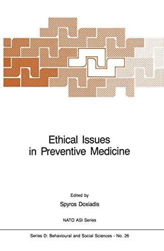 Ethical Issues in Preventive Medicine (NATO Science Series D:, 26)