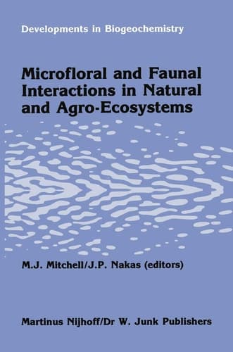 Microfloral and faunal interactions in natural and agro-ecosystems (Developments in Biogeochemistry, 3)