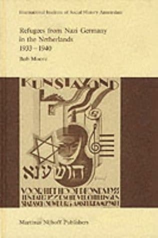 Refugees from Nazi Germany in the Netherlands 1933–1940 (Studies in Social History, 9)