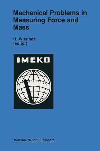 Mechanical Problems in Measuring Force and Mass (ITC Series No. 8, 3)