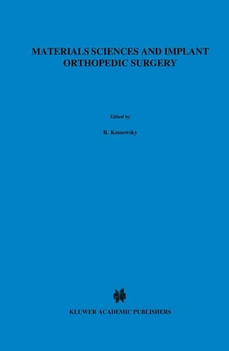 Materials Sciences and Implant Orthopedic Surgery (NATO Science Series E:, 116)
