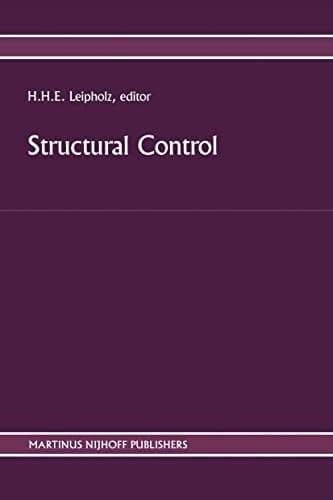 Structural Control Proceedings of the Second International Symposium on Structural Control, University of Waterloo, Ontario, Canada, July 15–17, 1985
