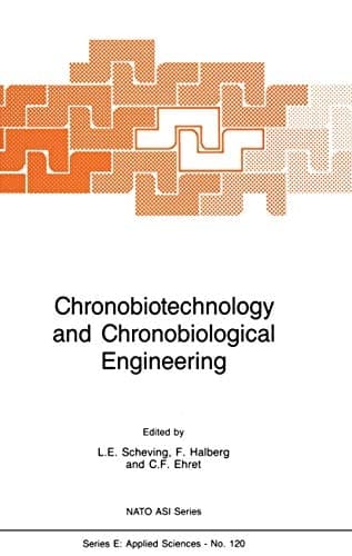 Chronobiotechnology and Chronobiological Engineering (NATO Science Series E:, 120)