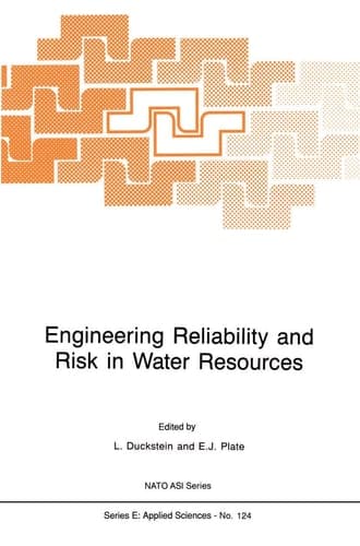 Engineering Reliability and Risk in Water Resources (NATO Science Series E:, 124)
