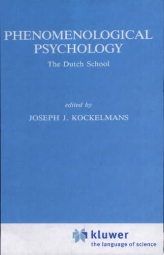 Phenomenological Psychology The Dutch School