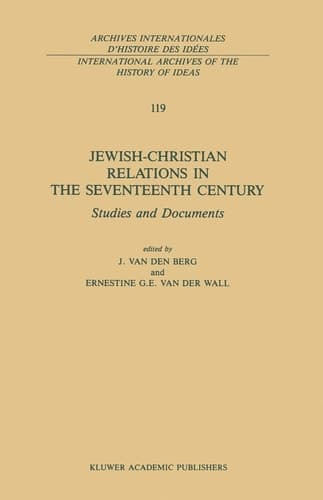 Jewish-Christian Relations in the Seventeenth Century Studies and Documents