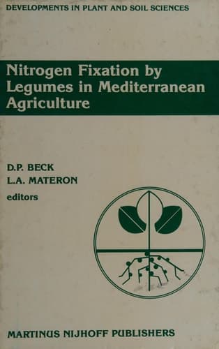 Nitrogen Fixation by Legumes in Mediterranean Agriculture: Proceedings of a workshop on Biological Nitrogen Fixation on Mediterranean-type ... (Developments in Plant and Soil Sciences, 32)