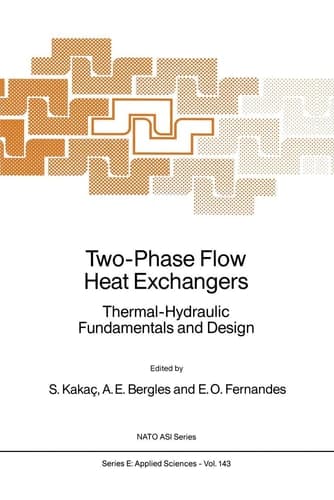 Two-Phase Flow Heat Exchangers: Thermal-Hydraulic Fundamentals and Design (NATO Science Series E:, 143)