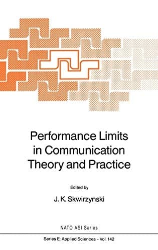 Performance Limits in Communication Theory and Practice (NATO Science Series E:, 142)