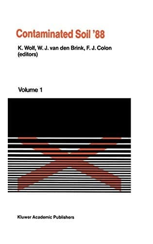 Contaminated Soil ’88 Second International TNO/BMFT Conference on Contaminated Soil, 11–15 April 1988, Hamburg, Federal Republic of Germany