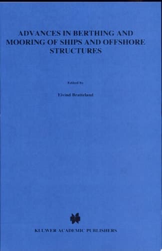 Advances in Berthing and Mooring of Ships and Offshore Structures
