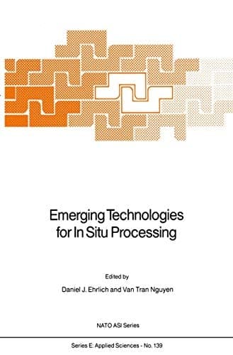 Emerging Technologies for In Situ Processing (NATO Science Series E:, 139)