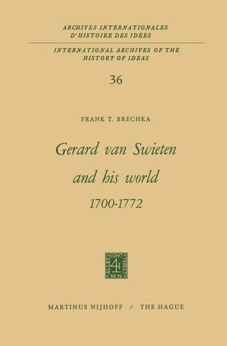 Gerard Van Swieten and His World 1700–1772 (International Archives of the History of Ideas Archives internationales d'histoire des idées)