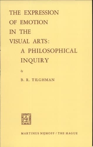 The Expression of Emotion in the Visual Arts: A Philosophical Inquiry A Philosophical Inquiry