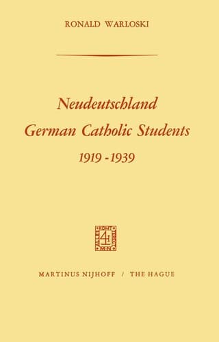 Neudeutschland, German Catholic Students 1919–1939 German Catholic Students, 1919-1939