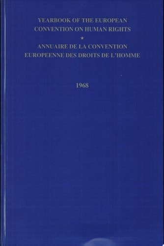 Yearbook of the European Convention on Human Rights/annuaire De La Convention Europeenne Des Droits De L'homme 1968