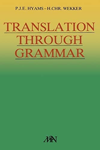 Translation through grammar A graded translation course, with explanatory notes and a contrastive grammar