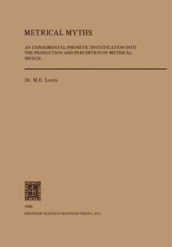 Metrical Myths: An Experimantal-Phonetic Investigation into the Production and Perceprtion of Metrical Speech