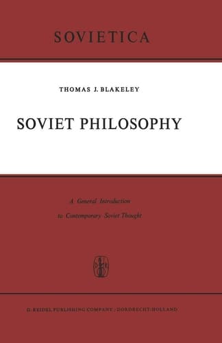 Soviet Philosophy: A General Introduction to Contemporary Soviet Thought (Sovietica, 18)