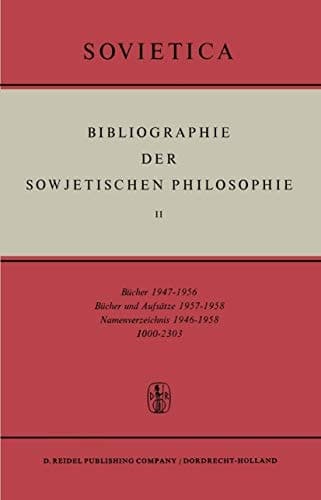 Bibliographie der Sowjetischen Philosophie Bücher 1947–1956; Bücher und Aufsätze 1957–1958; Namenverzeichnis 1946–1958