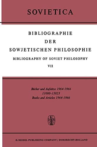 Bibliographie der Sowjetischen Philosophie Bibliography of Soviet Philosophy Bücher und Aufsätze 1964-1966