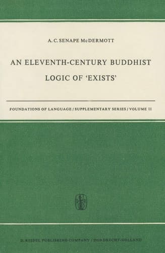 An Eleventh-Century Buddhist Logic of ‘Exists’ Ratnakīrti’s Kṣaṇabhaṅgasiddhiḥ Vyatirekātmikā