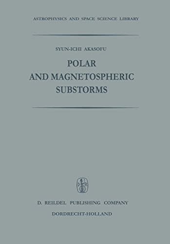 Polar and Magnetospheric Substorms (Astrophysics and Space Science Library)