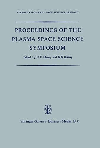 Proceedings of the Plasma Space Science Symposium Held at the Catholic University of America Washington, D.C., June 11–14, 1963