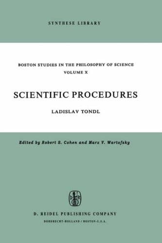 Scientific Procedures: A Contribution Concerning the Methodological Problems of Scientific Concepts and Scientific Explanation (Boston Studies in the Philosophy and History of Science)