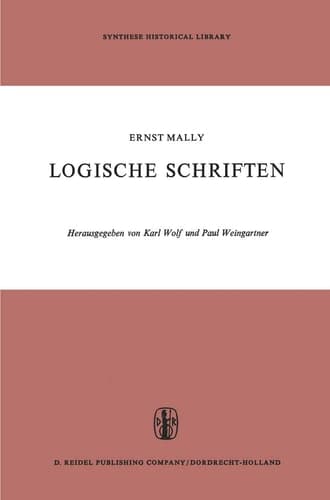 Logische Schriften: Grosses Logikfragment -- Grundgesetze Des Sollens (Synthese Historical Library, 3)