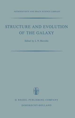 Structure and Evolution of the Galaxy: Proceedings of the NATO Advanced Study Institute Held in Athens, September 8–19, 1969 (Astrophysics and Space Science Library, 22)