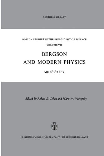 Bergson and Modern Physics A Reinterpretation and Re-evaluation