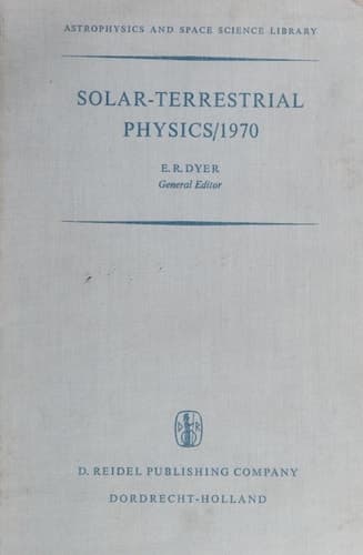 Solar-Terrestrial Physics/1970: Proceedings of the International Symposium on Solar-Terrestrial Physics held in Leningrad, U.S.S.R. 12–19 May 1970