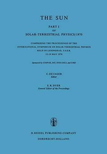 Solar-Terrestrial Physics/1970 Proceedings of the International Symposium on Solar-Terrestrial Physics Held in Leningrad, U.S.S.R. 12–19 May 1970